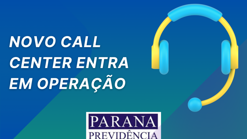 PARANAPREVIDÊNCIA moderniza Call Center